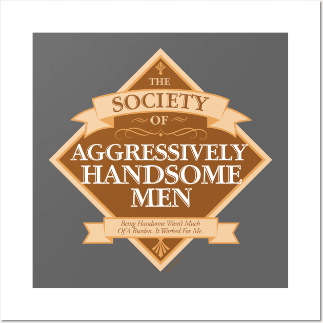 Society of Aggressively Handsome Men Wall Art by eBrushDesign